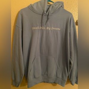 Medium Light Blue "Small Dick, Big Dreams" Hoodie